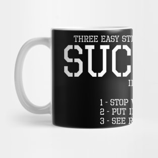 Three Easy Steps How To Achieve Success In Life Mug